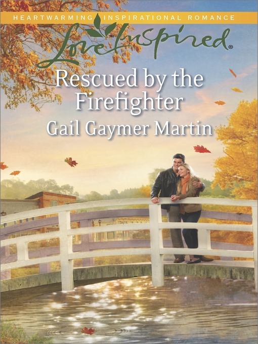 Title details for Rescued by the Firefighter by Gail Gaymer Martin - Wait list